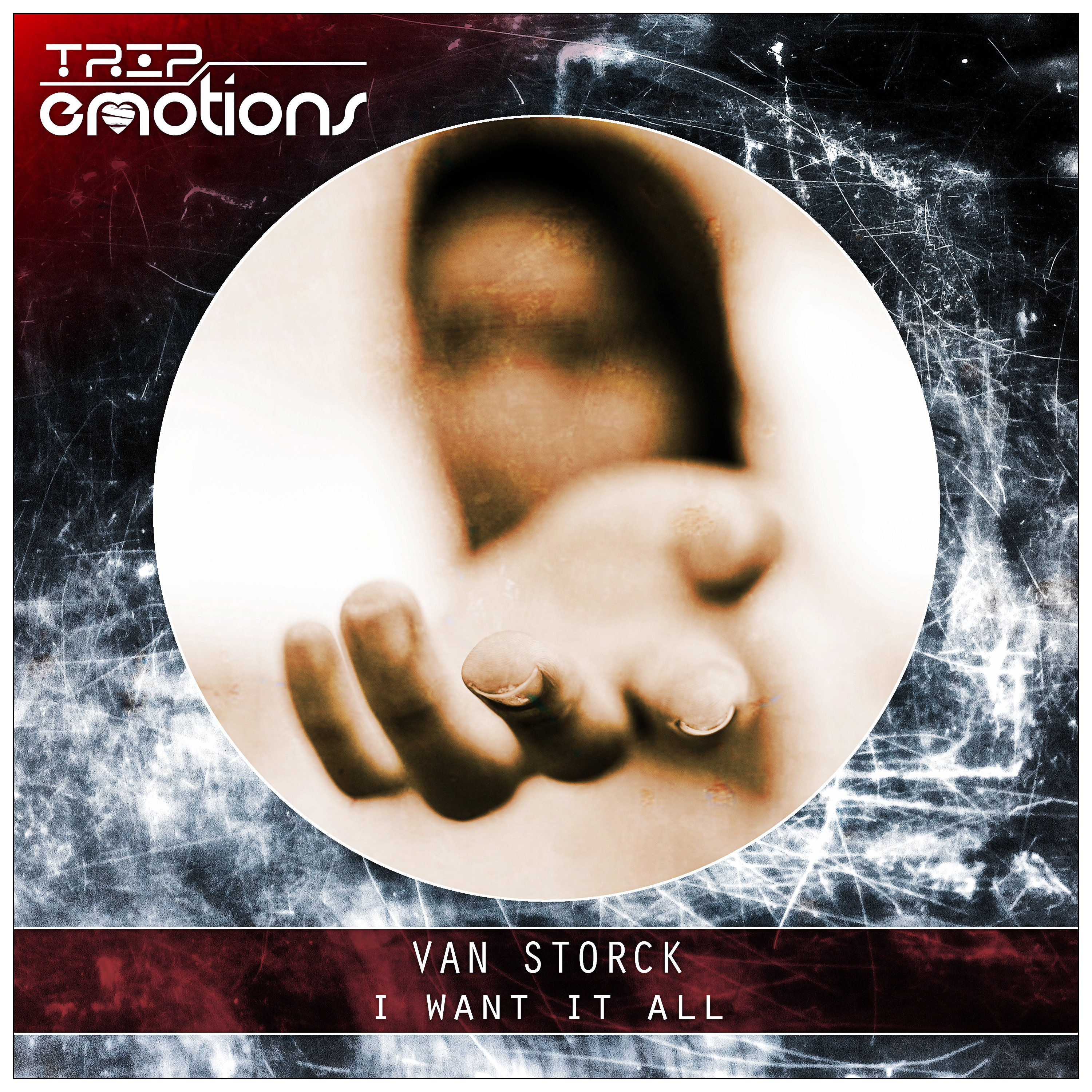 “I WANT IT ALL” by Van Storck with Trippy Code Records